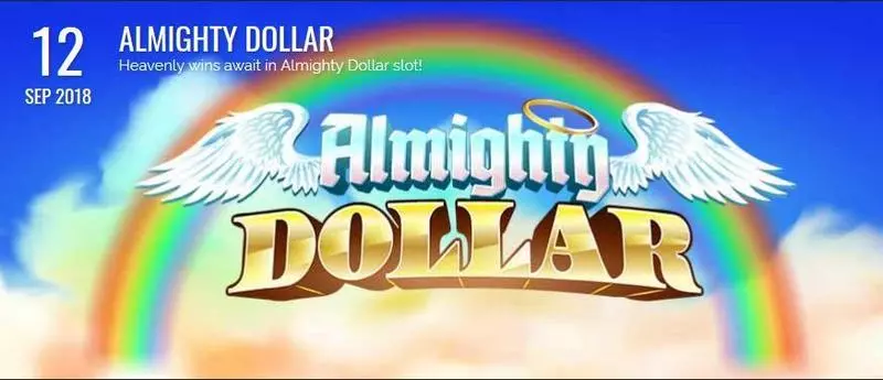 Almighty Dollar Rival Slot Game released in September 2018 - Free Spins